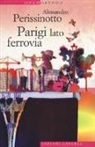 Alessandro Perissinotto - Parigi lato ferrovia