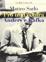 Matteo Sarlo - Pro und contra Anders e Kafka