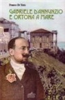 Franco Di Tizio - Gabriele D'Annunzio e Ortona a Mare