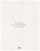 A. Madesani, A. Maggi - Giulio Paolini. Teoria delle apparenze. Opere 1969-2015. Catalogo della mostra (Milano, 15 gennaio-14 aprile 2018). Ediz. italiana e inglese