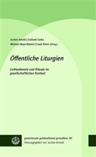 Jochen Arnold, Eckhar Gorka, Eckhard Gorka, Michael Meyer-Blanck, Michael Meyer-Blanck u a, Frank Peters - Öffentliche Liturgien