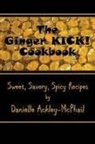Danielle Ackley-Mcphail - The Ginger KICK! Cookbook