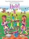 Ajanta Chakraborty, Vivek Kumar, Janelle Diller - Let's Celebrate Holi! (Maya & Neel's India Adventure Series, Book 3)