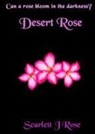 Scarlett J Rose, Scarlett J. Rose - Desert Rose