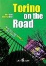 Nico Ivaldi, Vincenzo Reda - Torino on the road. Artisti, pazzi e geni incompresi tra cielo e asfalto