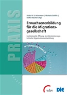 Alisha Heinemann, Alisha M Heinemann, Alisha M B Heinemann, Alisha M. B. Heinemann, Michael Stoffels, Michaela Stoffels... - Erwachsenenbildung für die Migrationsgesellschaft