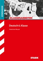 Christine Höller - STARK Deutsch 6. Klasse - Klassenarbeiten Gymnasium
