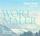 Peter Dreher, Rober Walser, Robert Walser, Oliver Hermann, Hannelore Hoger - Robert Walser - Wortmaler, 1 Audio-CD (Audiolibro)