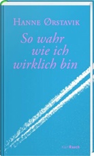 Hanne Oerstavik, Hanne Ørstavik - So wahr wie ich wirklich bin