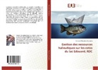 Kennedy Musubaho Kivuyirwa - Gestion des ressources halieutiques sur les cotes du lac Edouard, RDC