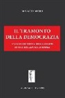 Marco Mori - Il tramonto della democrazia. Analisi giuridica della genesi di una dittatura europea
