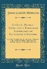 Johann Gottlieb Heineccius - Jo. Gottl. Heinecci Antiquitatum Romanarum Iurisprudentiam Illustrantium Syntagma: Secundum Ordinem Institutionum Iustiniani Digestum in Quo Multa Iur