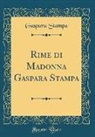 Gaspara Stampa - Rime Di Madonna Gaspara Stampa (Classic Reprint)