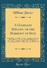 William Tans'Ur - A Compleat Melody, or the Harmony of Sion: In Three Books, Containing, I. a New, and Compleat Introduction to the Grounds of Music, Theoretical and Pr