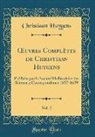 Christiaan Huygens - Oeuvres Complètes de Christiaan Huygens, Vol. 2: Publiées Par La Société Hollandaise Des Sciences; Correspondence 1657-1659 (Classic Reprint)