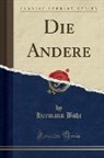 Hermann Bahr - Die Andere (Classic Reprint)