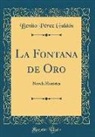 Benito Perez Galdos - La Fontana de Oro: Novela Histórica (Classic Reprint)