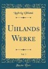 Ludwig Uhland - Uhlands Werke, Vol. 2 (Classic Reprint)
