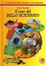 Mario Gomboli, A. Stefani - Il caso del bullo scatenato. Le inchieste di Otto Bassotto, cane poliziotto