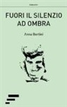 Anna Bertini, A. G. Marigo - Fuori il silenzio ad ombra