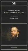 Herman Melville, G. Celati - Bartleby lo scrivano