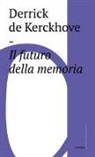 Derrick de Kerchkove - Il futuro della memoria