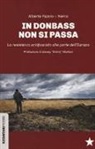 Alberto Fazolo, Nemo - In Donbass non si passa. La resistenza anifascista alle porte dell'Europa