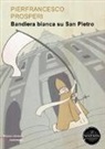Pierfrancesco Prosperi, A. Colombo, A. Iascy - Bandiera bianca su San Pietro