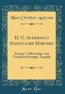 Hans  Christian Andersen - H. C. Andersen's Sämmtliche Märchen