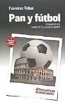 Francesc Trillas i Jané - Pan y fútbol : el deporte rey, espejo de la economía global
