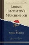 Ludwig Bechstein - Ludwig Bechstein's Märchenbuch (Classic Reprint)