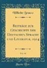 Wilhelm Braune - Beiträge Zur Geschichte Der Deutschen Sprache Und Literatur, 1914, Vol. 39 (Classic Reprint)