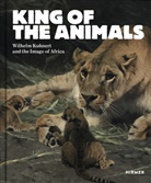 Wilhelm Kuhnert, Philip Demandt, Philipp Demandt, Voermann, Ilka Voermann - King of the Animals
