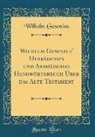 Wilhelm Gesenius - Wilhelm Gesenius' Hebräisches Und Aramäisches Handwörterbuch Über Das Alte Testament (Classic Reprint)