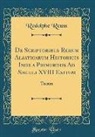 Rodolphe Reuss - de Scriptoribus Rerum Alsaticarum Historicis Inde a Primordiis Ad Sæculi XVIII Exitum: Thesim (Classic Reprint)