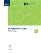 Landessprachenin in der Ruhruniversität Bochum (L, Landesspracheninstitut in der Ruhruniversität Bochum (LSI) - Arabisch intensiv. Aufbaustufe