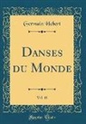 Germain Hebert - Danses Du Monde, Vol. 18 (Classic Reprint)