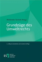 Eckard Rehbinder, Eckar Rehbinder (Prof. Dr.), Eckard Rehbinder (Prof. Dr.), Alexander Schink, Schink (Dr.), Schink (Dr.) - Grundzüge des Umweltrechts