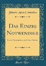 Johann Amos Comenius - Das Einzig Notwendige: Unum Necessarium, Ein Laien-Brevier (Classic Reprint)