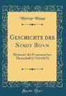Werner Hesse - Geschichte Der Stadt Bonn: Während Der Französischen Herrschaft (1792-1815) (Classic Reprint)