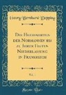 Georg Bernhard Depping - Die Heerfahrten Der Normannen Bis Zu Ihrer Festen Niederlassung in Frankreich, Vol. 1 (Classic Reprint)