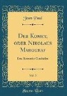 Jean Paul - Der Komet, Oder Nikolaus Marggraf, Vol. 2: Eine Komische Geschichte (Classic Reprint)