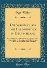 Max Weber - Die Verhältnisse Der Landarbeiter in Deutschland: Preußische Provinzen Ost-Und Westpreußen, Pommern, Posen, Schlesien, Brandenburg, Großherzogtümer Me