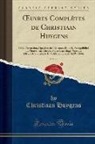 Christiaan Huygens - Oeuvres Complètes de Christiaan Huygens, Vol. 16: 1929; Percussion, Question de l'Existence Et de la Perceptibilité Du Mouvement Absolu, Force Centrif