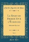 Charles Maurice de Vaux - Le Sport En France Et a l'Étranger, Vol. 2: Silhouettes Sportives (Classic Reprint)