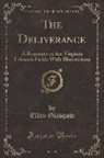 Ellen Glasgow - The Deliverance: A Romance of the Virginia Tobacco Fields with Illustrations (Classic Reprint)