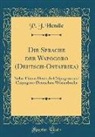 P. J. Hendle - Die Sprache Der Wapogoro (Deutsch-Ostafrika): Nebst Einem Deutsch-Chipogoro Und Chipogoro-Deutschen Wörterbuche (Classic Reprint)