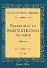 Societe D'Histoire Vaudoise, Société d'Histoire Vaudoise - Bulletin de la Société d'Histoire Vaudoise, Vol. 16