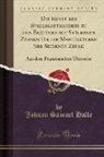 Johann Samuel Halle - Die Kunst Des Stahlblattmachers Zu Den Blättern Mit Stälernen Zähnen Für Die Manufakturen Der Seidenen Zeuge: Aus Dem Französischen Übersetzt (Classic