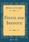 Thomas Curran Ryan - Finite and Infinite (Classic Reprint)